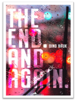 cover image of The End. and Again